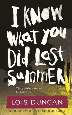 I Know What You Did Last Summer by Lois Duncan