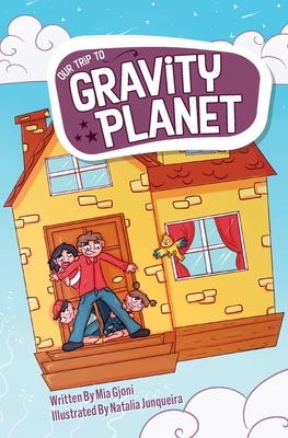 Our Trip to Gravity Planet by Mia Gjoni