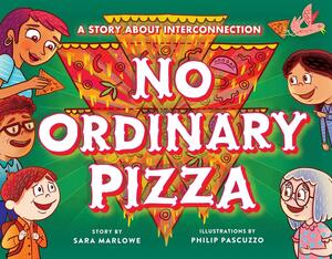 No Ordinary Pizza: A Story about Interconnection by Sara Marlowe