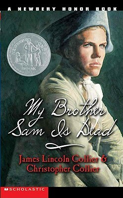 My Brother Sam Is Dead by James Lincoln Collier Collier