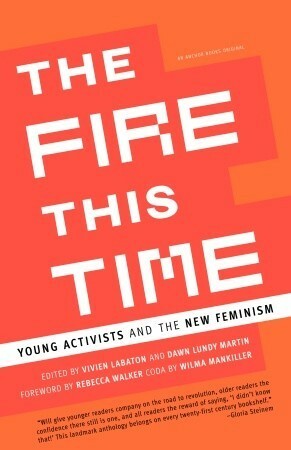 The Fire This Time: Young Activists and the New Feminism by Dawn Lundy Martin, Vivien Labaton