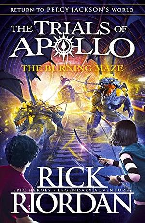 The Burning Maze by Rick Riordan