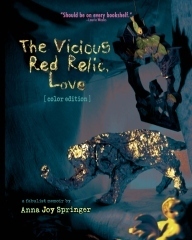 The Vicious Red Relic, Love: A Fabulist Memoir by Anna Joy Springer