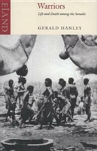 Warriors: Life and Death Among the Somalis by Gerald Hanley