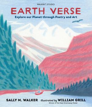 Earth Verse: Explore our Planet through Poetry and Art by Sally M. Walker