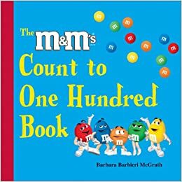 The M&m\'s Brand Count to One Hundred Book by Barbara Barbieri McGrath