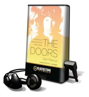 The Doors: A Lifetime of Listening to Five Mean Years by Greil Marcus