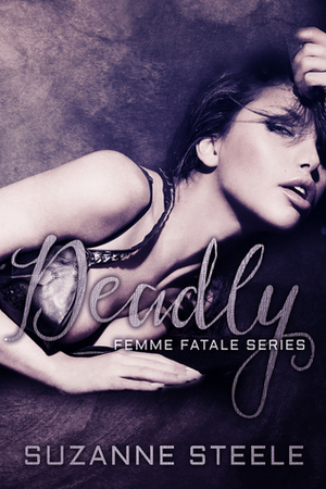 Deadly by Suzanne Steele
