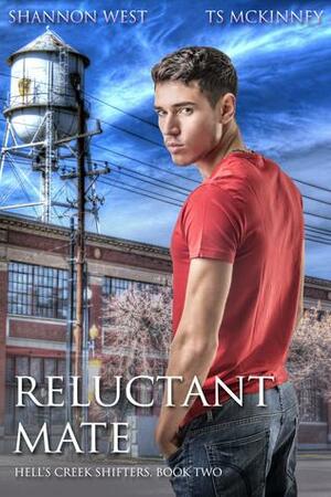 Reluctant Mate by Shannon West, T.S. McKinney