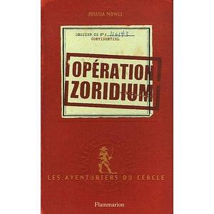 Les aventuriers du Cercle Tome 1 : Opération Zoridium by Joshua Mowll, Luc Rigoureau