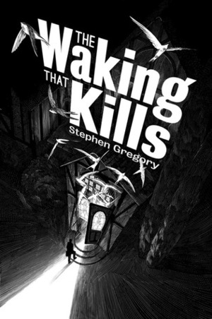 The Waking That Kills by Stephen Gregory