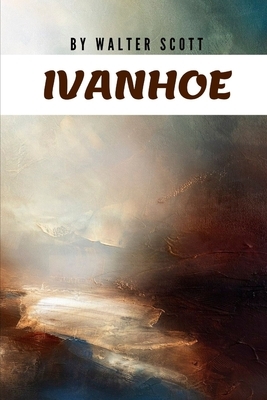 Ivanhoe by Walter Scott by Walter Scott