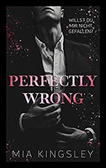 Perfectly Wrong by Mia Kingsley