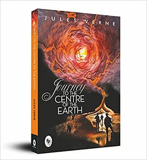 Journey to the Centre of the Earth Jan 01, 2016 Verne, Jules by Jules Verne