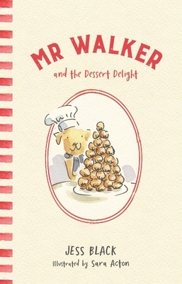 MR Walker and the Dessert Delight by Jess Black