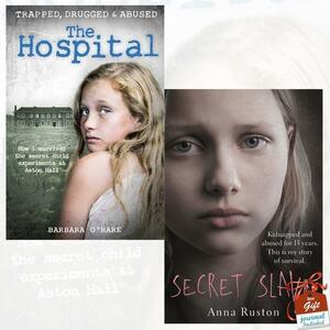 The Hospital and Secret Slave 2 Books Bundle Collection with Gift Journal - How I survived the secret child experiments at Aston Hall, Kidnapped and abused for 13 years. This is my story of survival by Barbara O'Hare, Anna Ruston