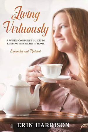 Living Virtuously by Erin Harrison