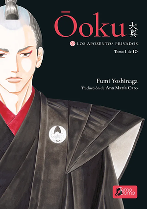Ōoku: los aposentos privados, vol. 1 by Fumi Yoshinaga, Ana María Caro