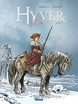 Hyver 1709 Tome 02 by Philippe Xavier, Nathalie Sergeef