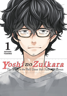 Yoshi No Zuikara, Vol. 1: The Frog in the Well Does Not Know the Ocean by Satsuki Yoshino