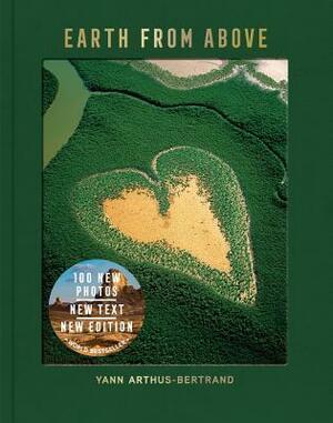 Earth from Above, Updated Edition by Yann Arthus-Bertrand