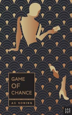 Game of Chance by A.C. Koning, Christina Koning