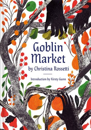 Goblin Market by Christina Rossetti