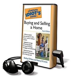 Complete Idiot's Guide to Buying and Selling a Home by Shelley Lewis O'Hara, Nancy Lewis