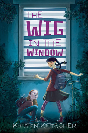 The Wig in the Window by Kristen Kittscher