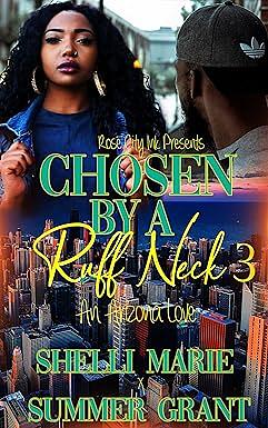 Chosen by a Ruff Neck 3: An Arizona Love by Shellie Marie