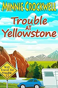 Trouble at Yellowstone by Minnie Crockwell