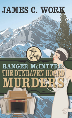 Ranger McIntyre: The Dunraven's Hoard Murders by James C. Work