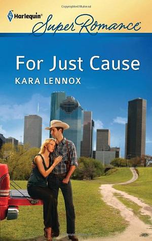 For Just Cause by Kara Lennox