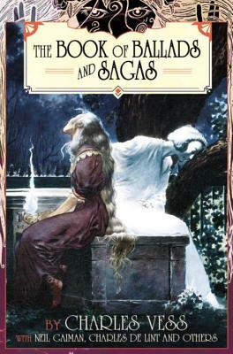 Charles Vess' Book of Ballads & Sagas by Neil Gaiman, Charles de Lint, Charles Vess