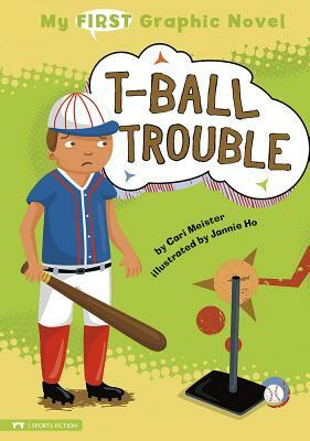 T-Ball Trouble by Cari Meister
