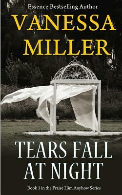 Tears Fall at Night by Vanessa Miller