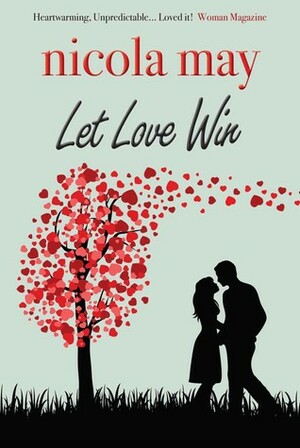 Let Love Win by Nicola May