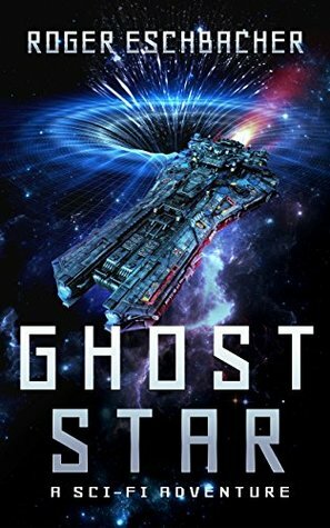 Ghost Star (Ghost Star Adventures) by Roger Eschbacher