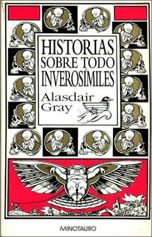 Historias Sobre Todo Inverosimiles by Alasdair Gray