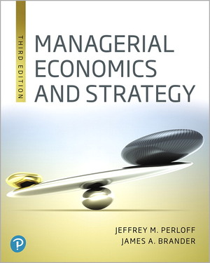 Managerial Economics and Strategy by James Brander, Jeffrey Perloff