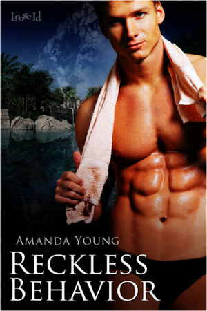 Reckless Behavior by Amanda Young