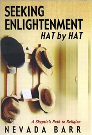 Seeking Enlightenment...Hat by Hat by Nevada Barr