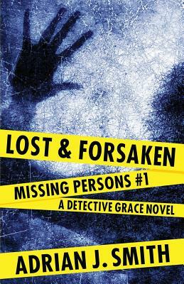 Lost and Forsaken by Adrian J. Smith