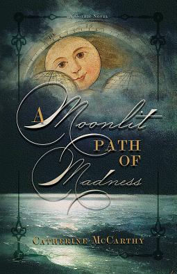 A Moonlit Path of Madness by Catherine McCarthy