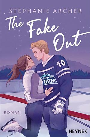The Fake Out: Roman - Mit farbig gestaltetem Buchschnitt - nur in limitierter Erstauflage der gedruckten Ausgabe by Stephanie Archer