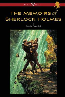 The Memoirs of Sherlock Holmes (Wisehouse Classics Edition - with original illustrations by Sidney Paget) by Arthur Conan Doyle