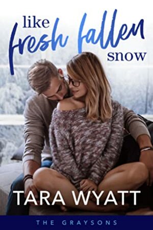 Like Fresh Fallen Snow by Tara Wyatt