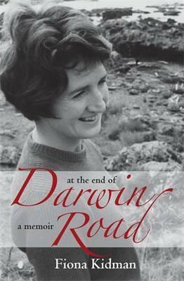 At the End of Darwin Road: A Memoir by Fiona Kidman