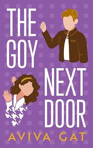 The Goy Next Door: by Aviva Gat