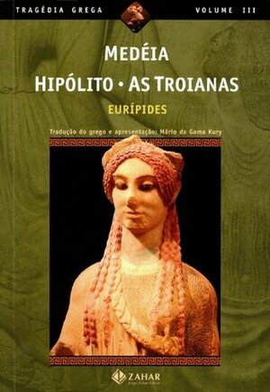 Medéia / Hipólito / As Troianas (Portuguese Edition) by Euripides